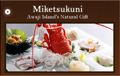 Miketsukuni, Awaji Island's Natural Gift